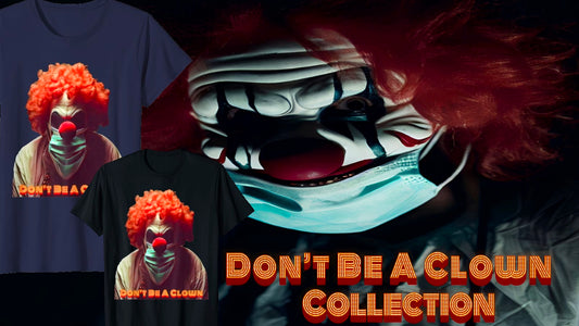 Don’t Be A Clown Collection