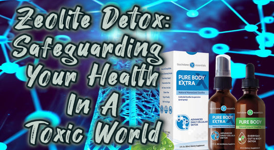 Zeolite Detox: Safeguarding Your Health in a Toxic World